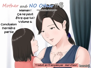 hentai Horsetail - Mother and No Other! - Ça ne peux être que toi! - Volume 06 - FR
